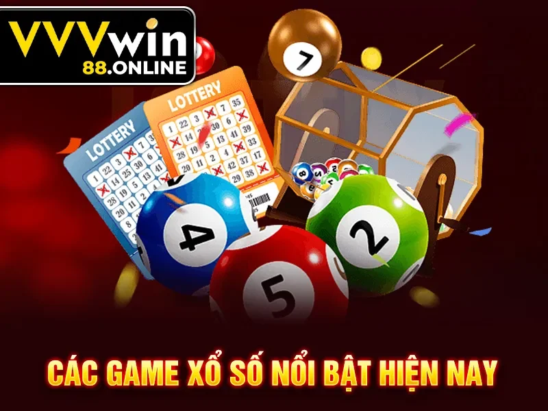 Các game xổ số nổi bật hiện nay 